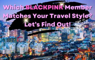 Which Blackpink Member Matches Your Travel Style? Let’s Find Out! - Frayed Passport